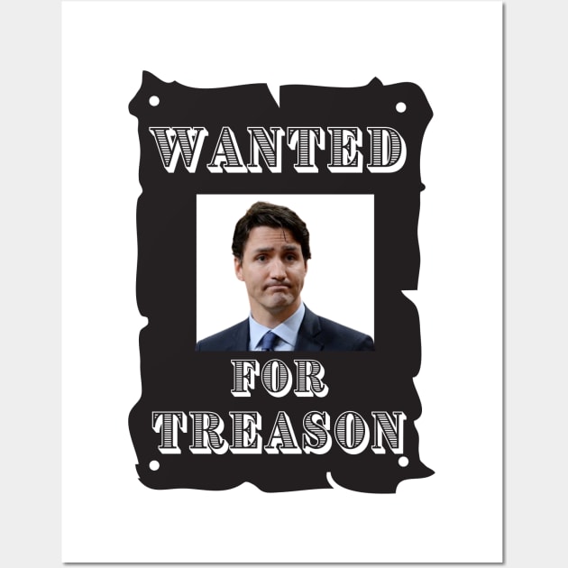 Trudeau Wanted for treason Wall Art by JessyCuba